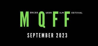 Welcome to the World to Screen in Merced Queer Film Festival